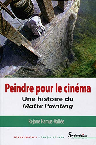 Peindre pour le cinéma : une histoire du Matte painting