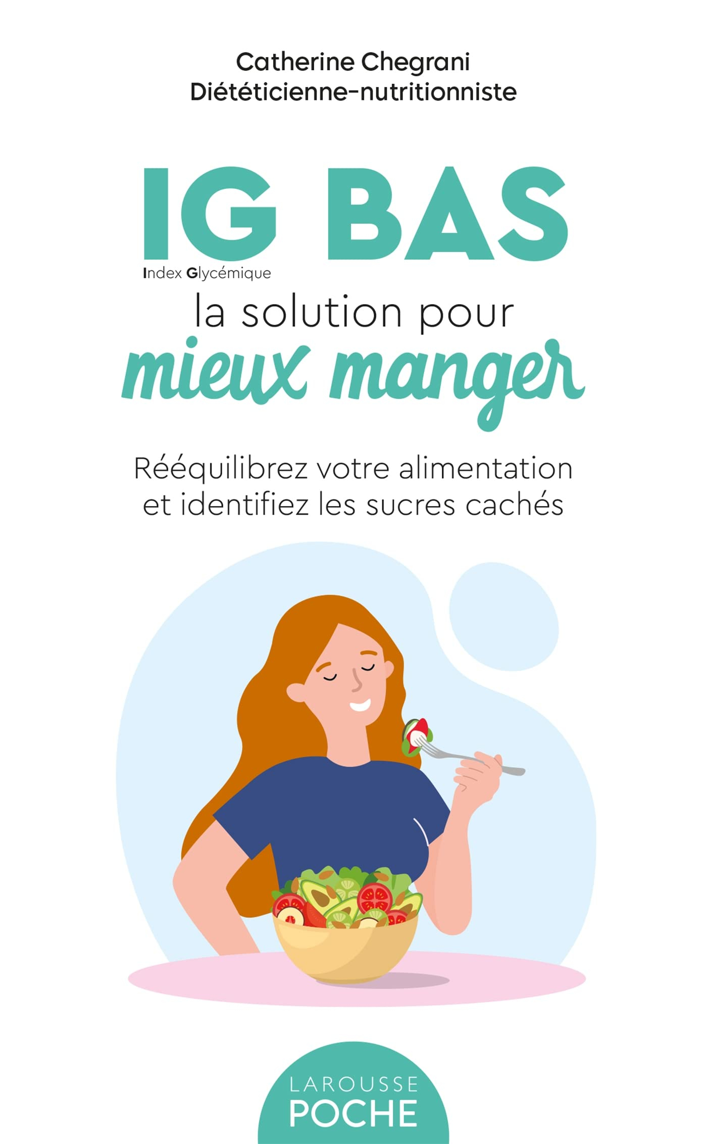IG bas, la solution pour mieux manger : rééquilibrez votre alimentation et identifiez les sucres cac