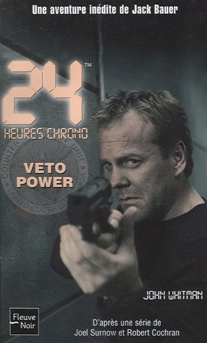 24 heures chrono. Vol. 2. Veto power