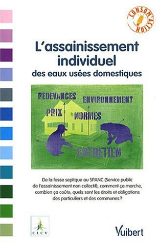 L'assainissement individuel des eaux usées domestiques : de la fosse septique au SPANC (Service publ