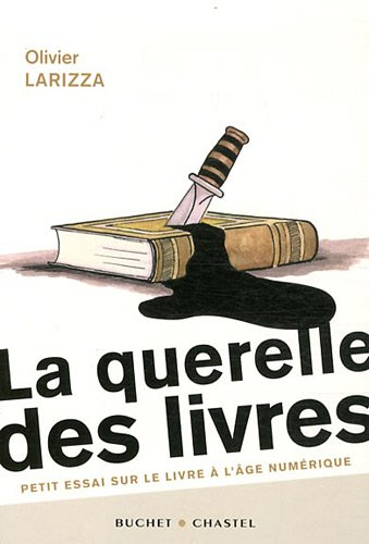 La querelle des livres : petit essai sur le livre à l'âge numérique