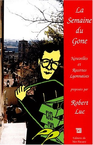 La semaine du Gone... : nouvelles lyonnaises