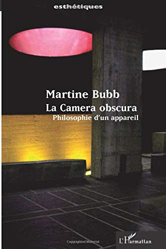 La camera obscura : philosophie d'un appareil