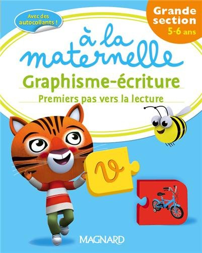 A la maternelle, graphisme-écriture, grande section, 5-6 ans : premiers pas vers la lecture