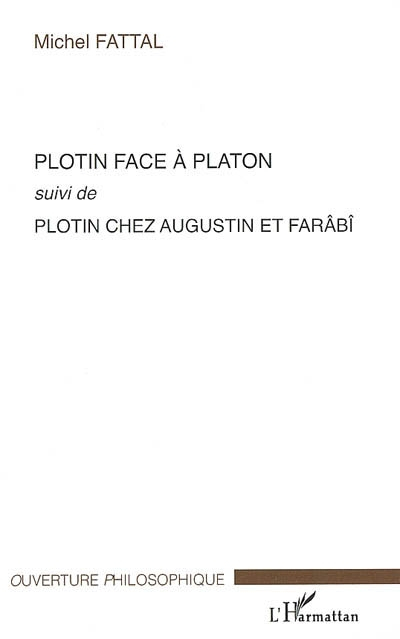 Plotin face à Platon. Plotin chez Augustin et Farâbî