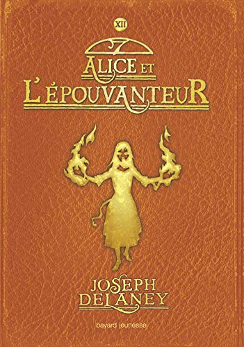 L'Epouvanteur. Vol. 12. Alice et l'Epouvanteur