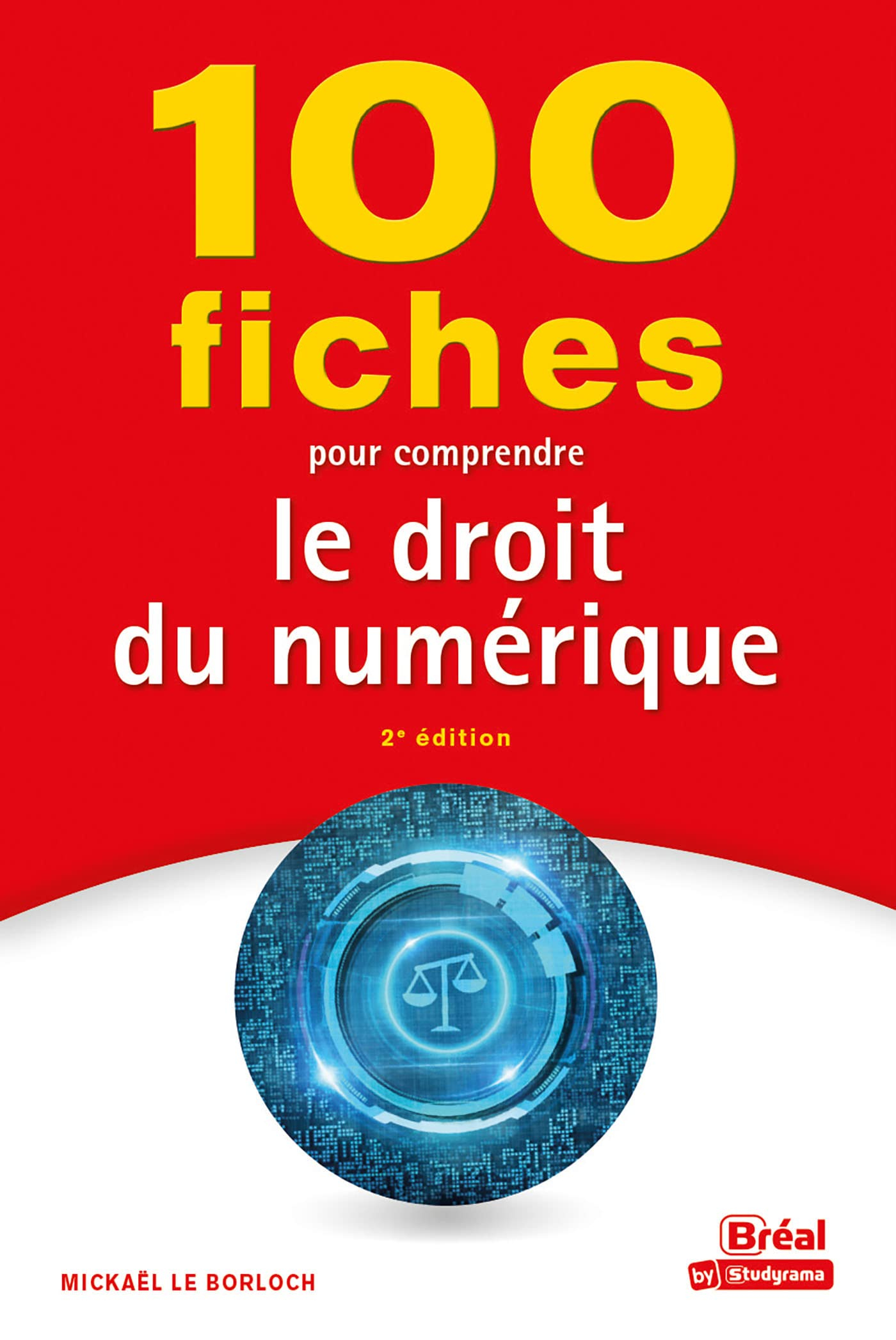 100 fiches pour comprendre le droit du numérique