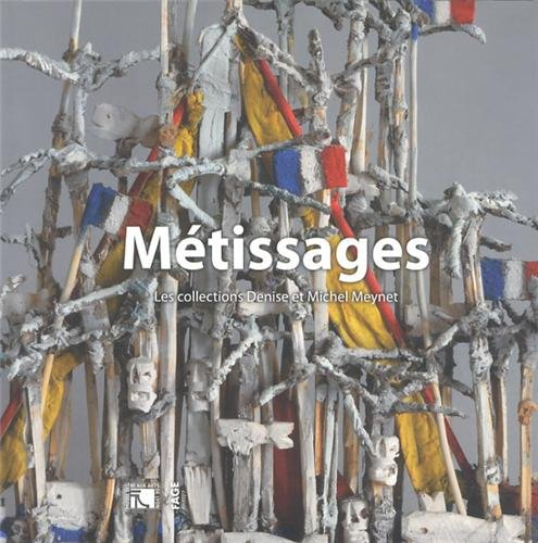 Métissages : les collections Denise et Michel Meynet