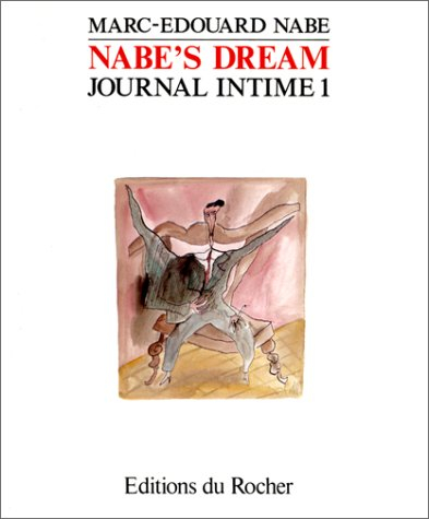 Journal intime. Vol. 1. Nabe's dream : juin 1983-février 1985