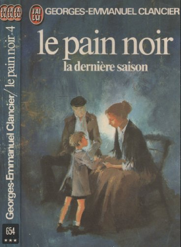 Le pain noir. Vol. 4. La dernière saison