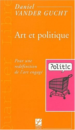 Art et politique : pour une redéfinition de l'art engagé