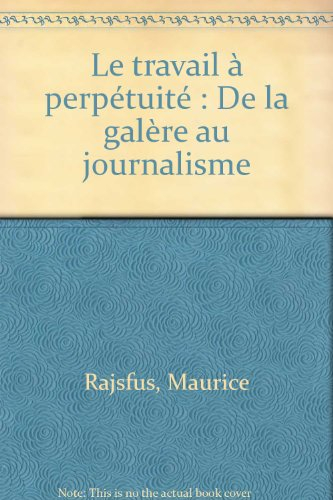 Le Travail à perpétuité : de la galère au journalisme