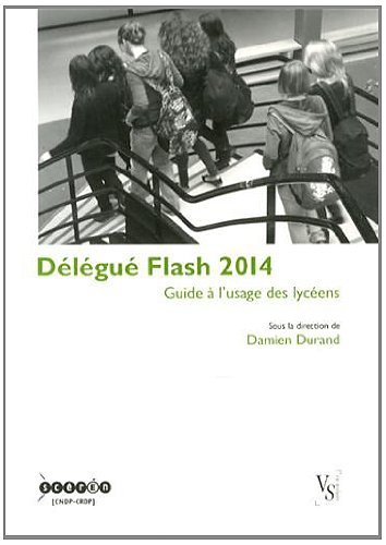 Délégué flash 2014 : guide à l'usage des lycéens