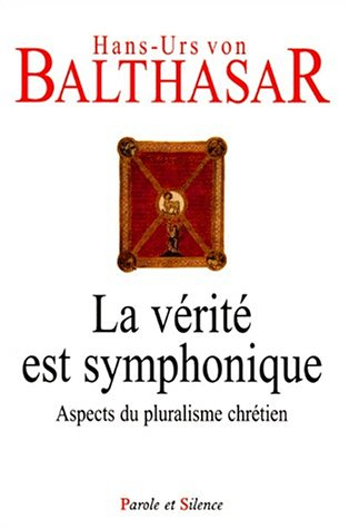 La vérité est symphonique : aspects du pluralisme chrétien