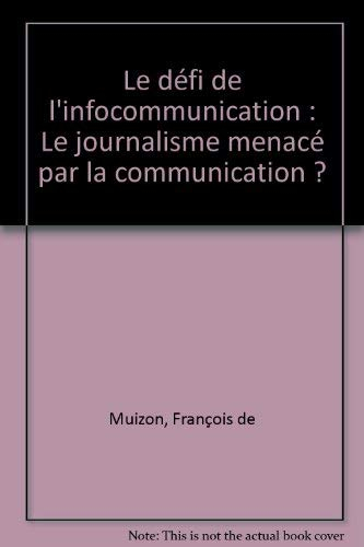 Le défi de l'infocommunication : le journalisme menacé par la communication