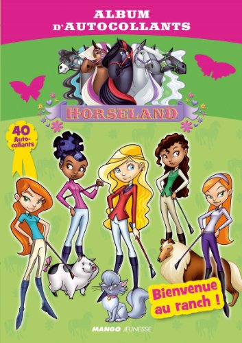 Horseland : bienvenue au ranch ! : album d'autocollants