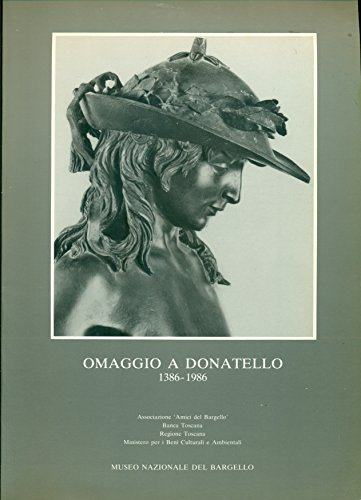 omaggio a donatello 1386-1986. donatello e la storia del museo