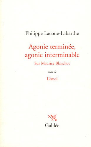 Agonie terminée, agonie interminable : sur Maurice Blanchot. L'émoi
