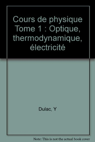 Cours de physique : classes préparatoires vétérinaires et filières bio-médicales : optique, thermody