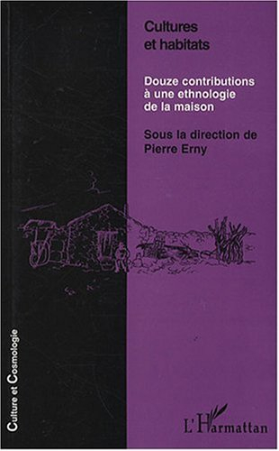 Cultures et habitats : douze contributions à une ethnologie de la maison