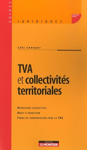 TVA et collectivités territoriales : opérations assujetties, droit à déduction, fonds de compensatio