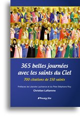 365 belles journées avec les saints du ciel : 700 citations de 150 saints
