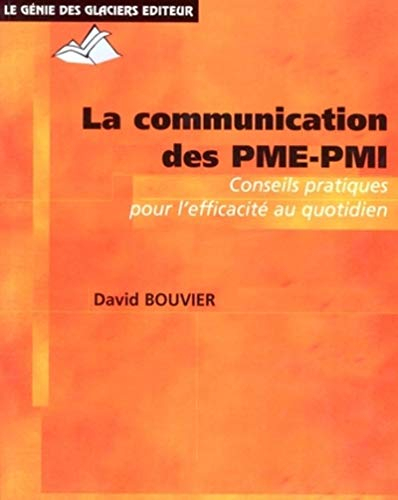 La communication des PME-PMI : conseils pratiques pour l'efficacité au quotidien