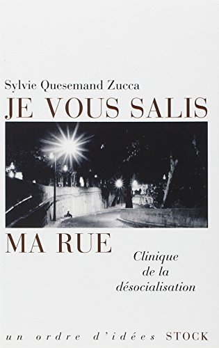 Je vous salis ma rue : clinique de la désocialisation