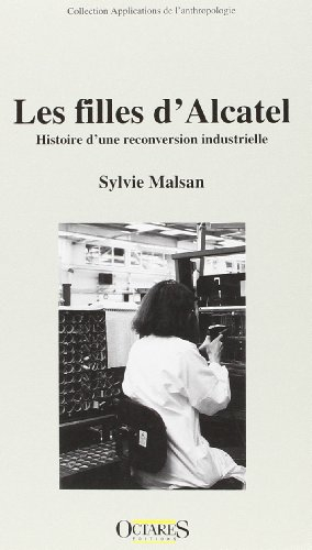 Les filles d'Alcatel : histoires d'une reconversion industrielle