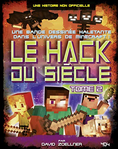 Le hack du siècle : une bande dessinée haletante dans l'univers de Minecraft ! : une histoire non of