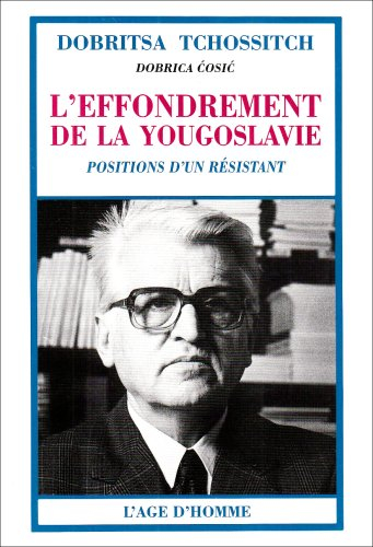 L'effondrement de la Yougoslavie : positions d'un résistant