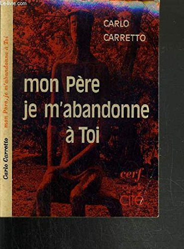 mon père, je m'abandonne à toi