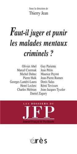 Faut-il juger et punir les malades mentaux criminels ?
