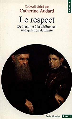 Le respect : de l'estime à la déférence, une question de limite