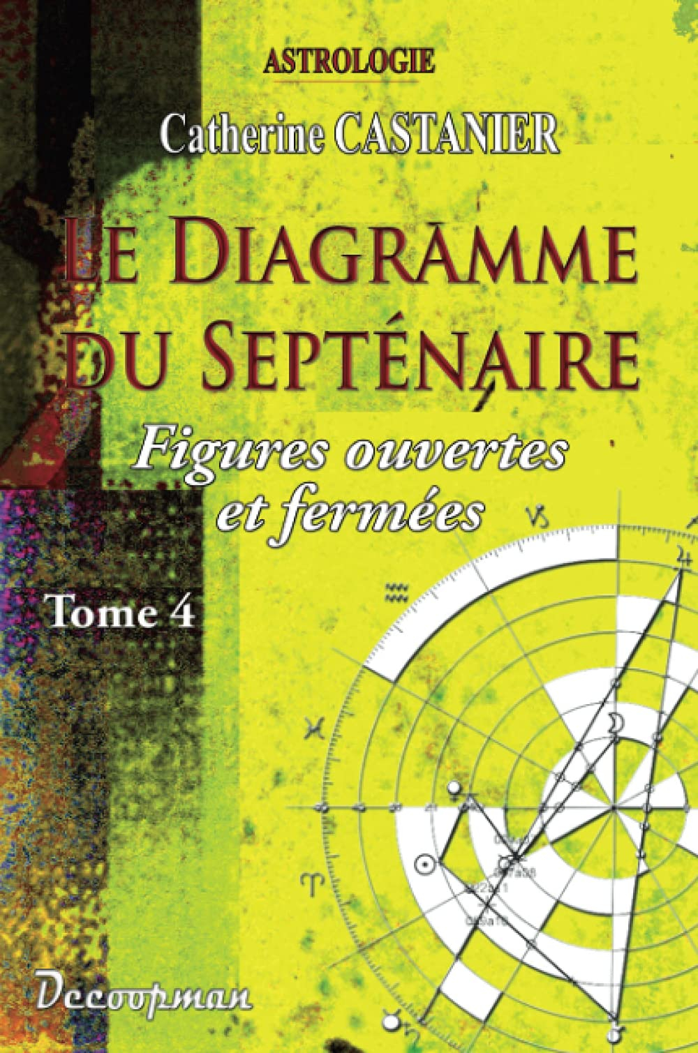 Le diagramme du septénaire. Vol. 4. Les figures ouvertes & fermées
