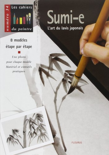 Sumi-e : l'art du lavis japonais : 8 modèles par étape