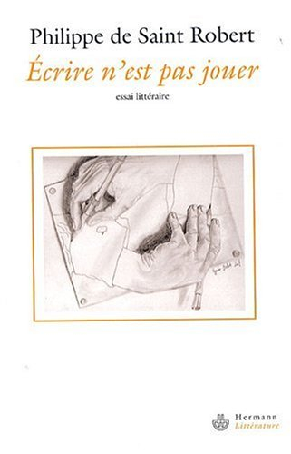 Ecrire n'est pas jouer : essai littéraire