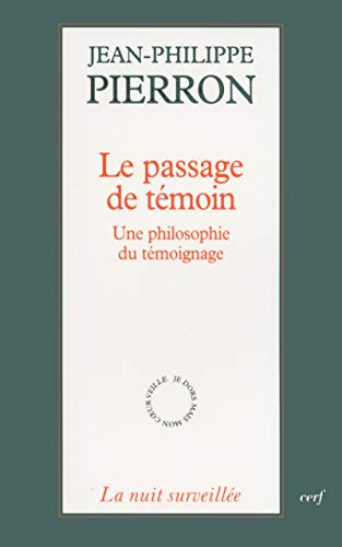 Le passage de témoin : une philosophie du témoignage