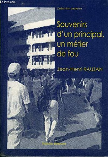 souvenirs d'un principal, un métier de fou