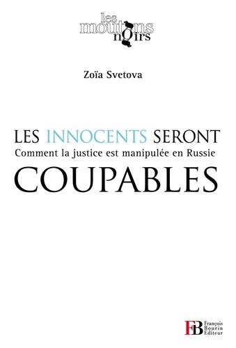 Les innocents seront coupables : comment la justice est manipulée en Russie