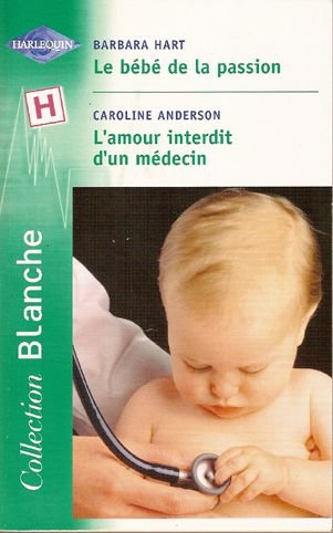 Le bébé de la passion. L'amour interdit d'un médecin