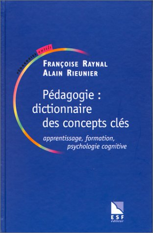 Pédagogie : dictionnaire des concepts clés : apprentissages, formation, psychologie cognitive