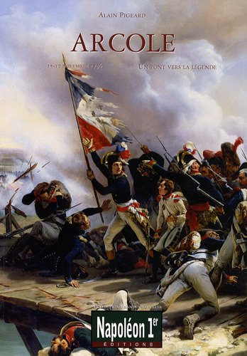 Arcole : 15-17 novembre 1796, un pont vers la légende