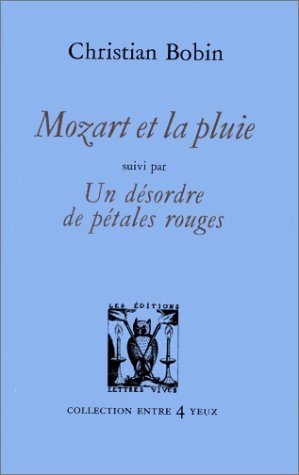 Mozart et la pluie. Un désordre de pétales rouges