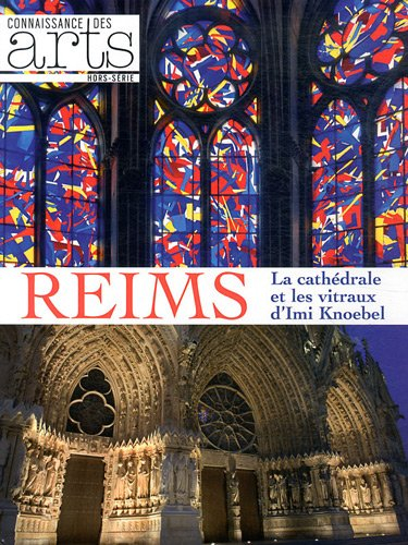 Reims : la cathédrale et les vitraux d'Imi Knoebel