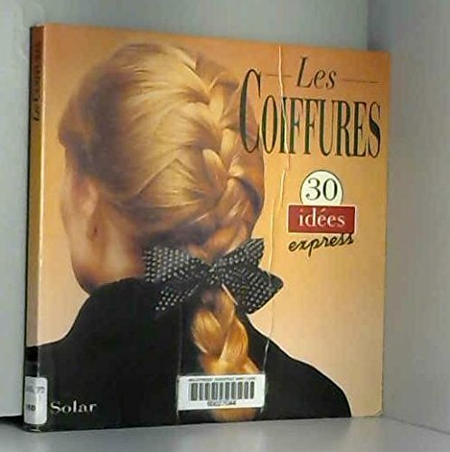Les Coiffures : 30 idées express