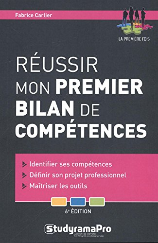 Réussir mon premier bilan de compétences : identifier ses compétences, définir son projet profession