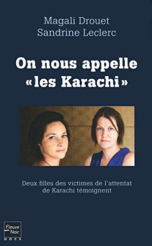 On nous appelle les Karachi : deux filles des victimes de l'attentat de Karachi témoignent