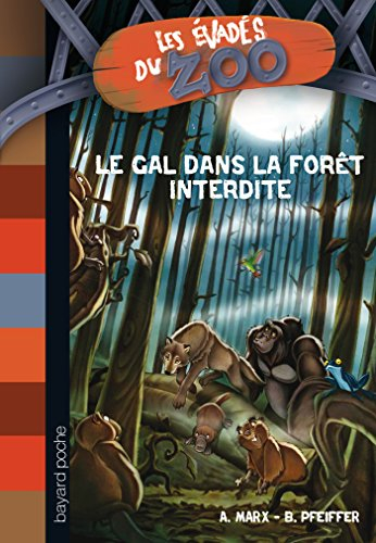 Les évadés du zoo. Vol. 6. Le GAL dans la forêt interdite
