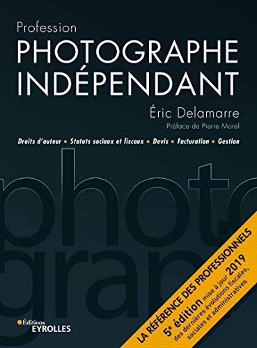 Profession photographe indépendant : droits d'auteur, statuts sociaux et fiscaux, devis, facturation